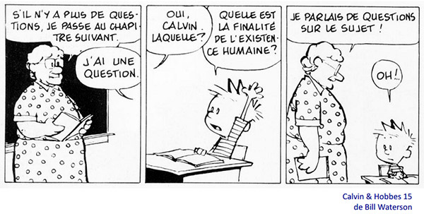 BD de Calvin et Hobbes où Calvin pose une question existentielle à sa maitresse